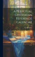 A Perpetual Gregorian Reference Calendar