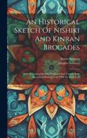 An Historical Sketch Of Nishiki And Kinran Brocades