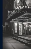 Théâtre Choisi; Volume 1