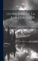 Les Indiens De La Baie D'hudson