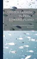 Oyster Farming in Prince Edward Island [Microform]