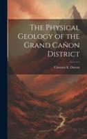 The Physical Geology of the Grand Cañon District