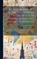A Critical History of the Doctrine of a Future Life in Israel, in Judaism, and in Christianity