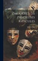 Zmoliere's Lis Precieuses Ridicules