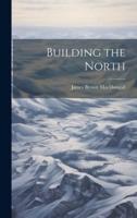 Building the North