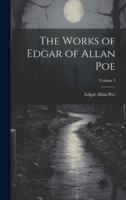 The Works of Edgar of Allan Poe; Volume 3