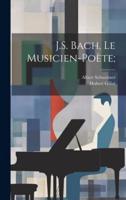 J.S. Bach, Le Musicien-Poète;