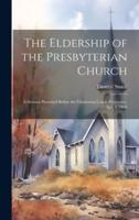 The Eldership of the Presbyterian Church