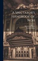 A Spectator's Handbook of Noh