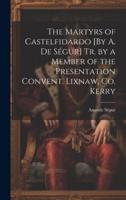 The Martyrs of Castelfidardo [By A. De Ségur] Tr. By a Member of the Presentation Convent. Lixnaw, Co. Kerry