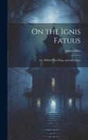 On the Ignis Fatuus