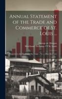 Annual Statement of the Trade and Commerce of St. Louis ...
