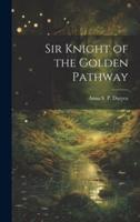 Sir Knight of the Golden Pathway
