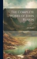 The Complete Works of John Ruskin; Volume 7
