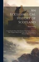 An Ecclesiastical History of Scotland