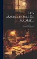 Los Malhechores De Madrid...