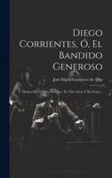 Diego Corrientes, Ó, El Bandido Generoso