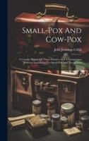 Small-Pox And Cow-Pox