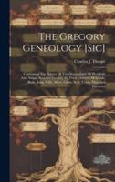 The Gregory Geneology [Sic]