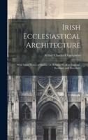 Irish Ecclesiastical Architecture