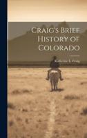Craig's Brief History of Colorado