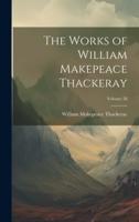 The Works of William Makepeace Thackeray; Volume 28
