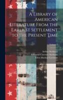 A Library of American Literature From the Earliest Settlement to the Present Time; Volume 2
