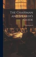 The Chairman and Speaker's Guide