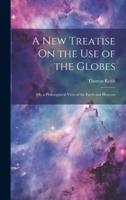 A New Treatise On the Use of the Globes