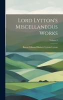 Lord Lytton's Miscellaneous Works; Volume 9