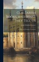 Our Parish Books, and What They Tell Us