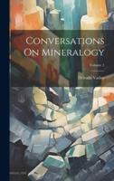 Conversations On Mineralogy; Volume 1
