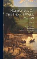 Narratives Of The Indian Wars, 1675-1699; Volume 15