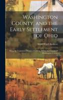 Washington County, and the Early Settlement of Ohio