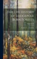 The Life History of Lodgepole Burn Forests; Volume No.79