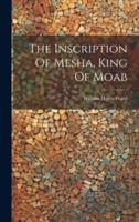 The Inscription Of Mesha, King Of Moab