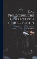 Das Philosophische Gespräch Von Hiob Bis Platon
