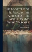 The Footsteps of St. Paul, by the Author of 'The Morning and Night Watches'