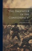 "The Daughter of the Confederacy"