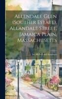 Allendale Glen (Souther Estate), Allandale Street, Jamaica Plain, Massachusetts