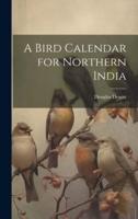 A Bird Calendar for Northern India