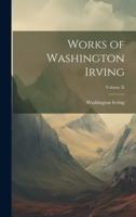 Works of Washington Irving; Volume X