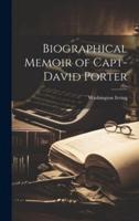 Biographical Memoir of Capt-David Porter