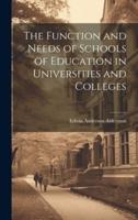 The Function and Needs of Schools of Education in Universities and Colleges