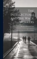 The Intellectuals and the Wage Workers