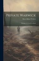 Private Warwick; Musings of a Canuck in Khaki