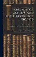 Checklist Of United States Public Documents 1789-1909