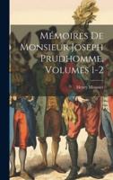 Mémoires De Monsieur Joseph Prudhomme, Volumes 1-2