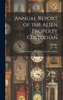 Annual Report of the Alien Property Custodian; Volume 2