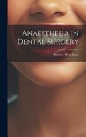 Anaesthesia in Dental Surgery